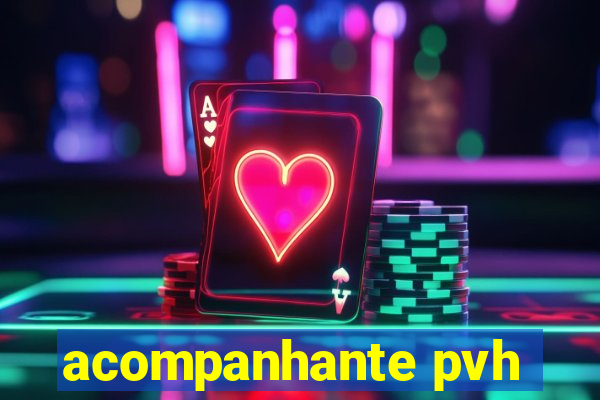 acompanhante pvh