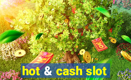 hot & cash slot