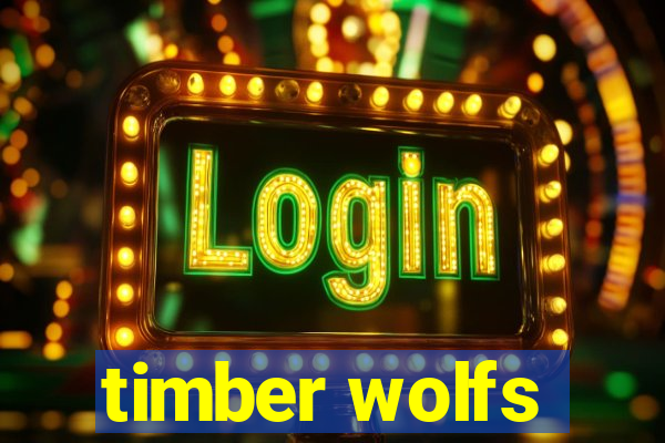 timber wolfs