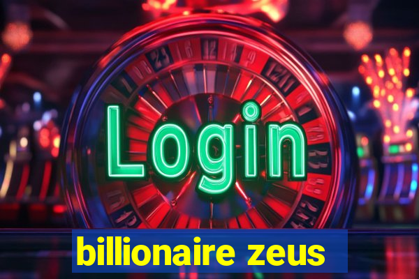 billionaire zeus