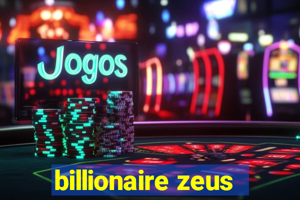 billionaire zeus