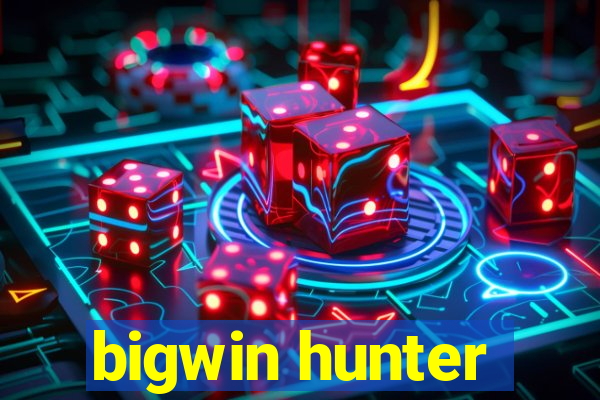 bigwin hunter