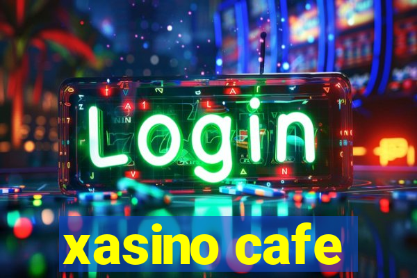 xasino cafe