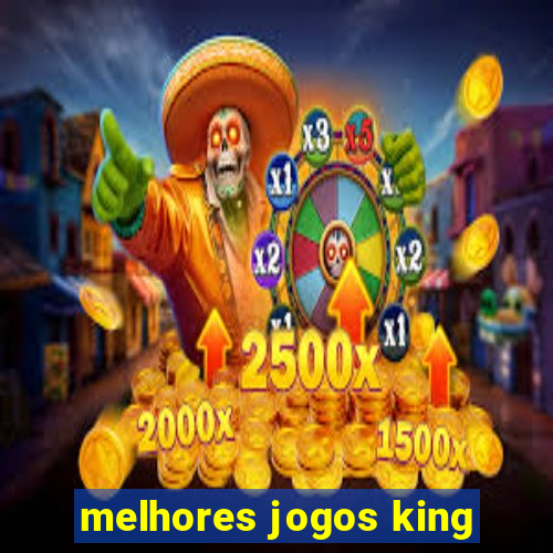 melhores jogos king