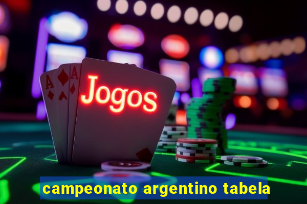 campeonato argentino tabela