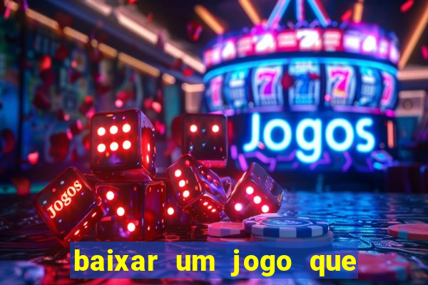 baixar um jogo que ganha dinheiro