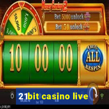 21bit casino live