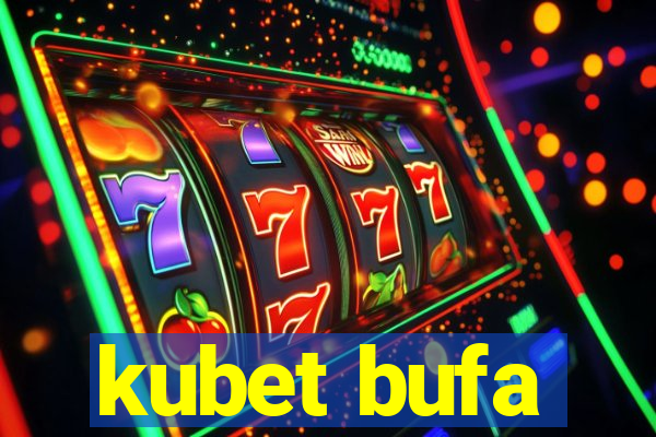 kubet bufa