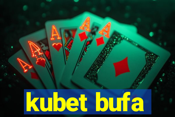 kubet bufa