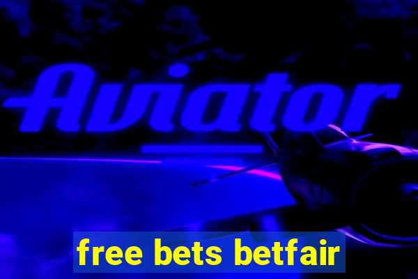 free bets betfair