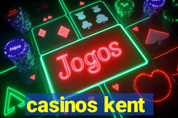 casinos kent