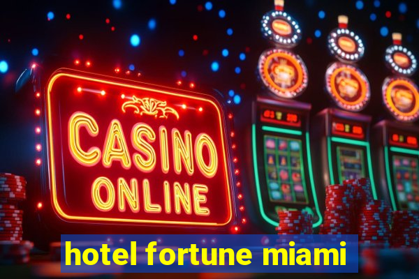 hotel fortune miami