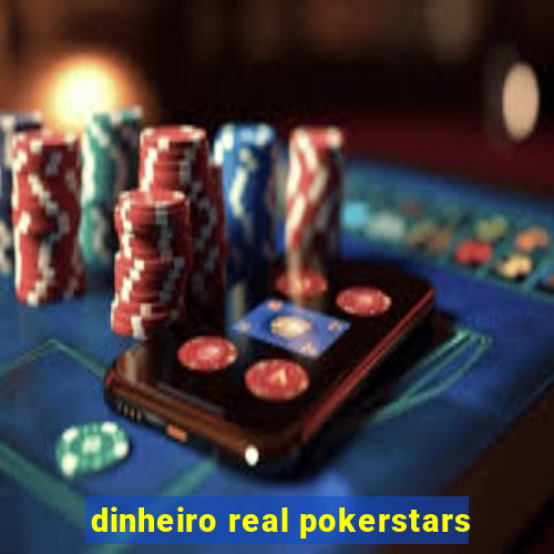 dinheiro real pokerstars