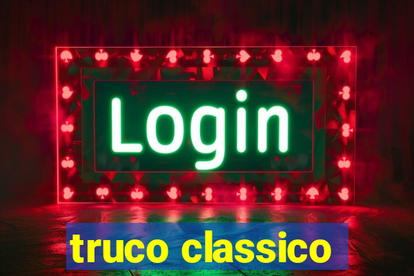 truco classico