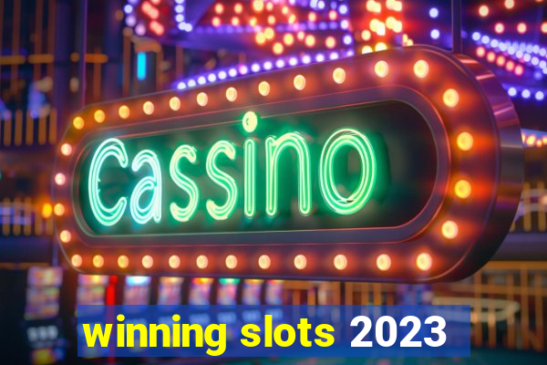 winning slots 2023