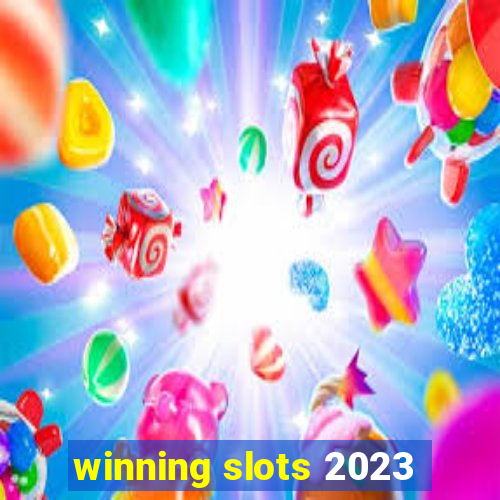 winning slots 2023