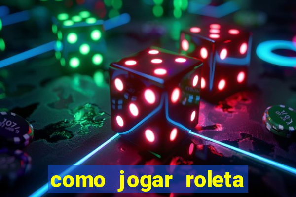 como jogar roleta no betano