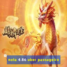 nota 4.86 uber passageiro