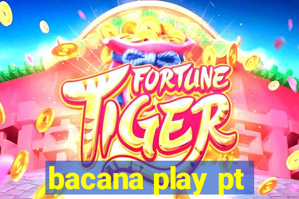 bacana play pt