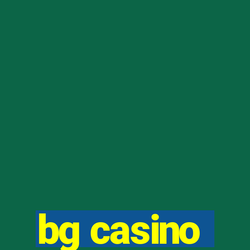 bg casino