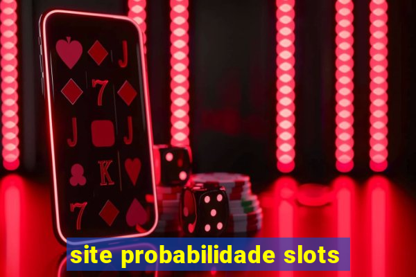 site probabilidade slots