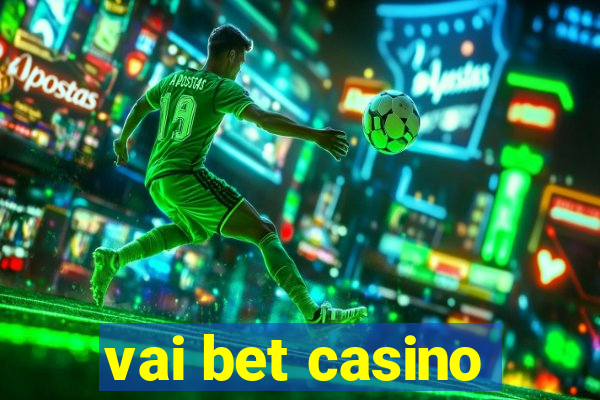 vai bet casino