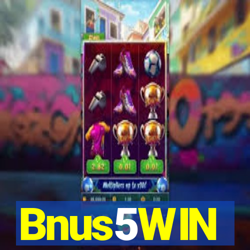 Bnus5WIN