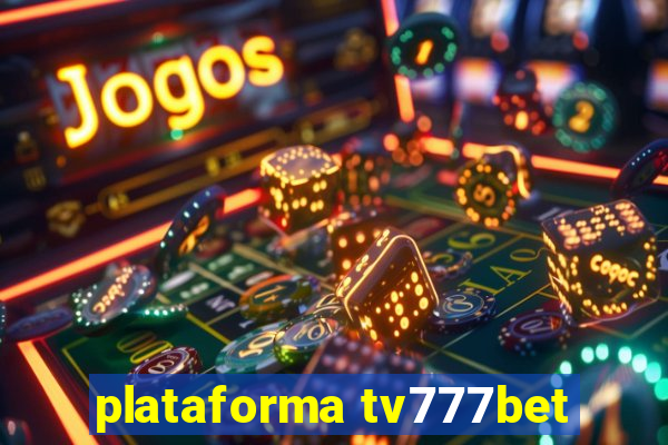 plataforma tv777bet