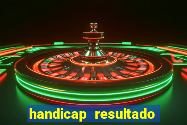 handicap resultado final 1