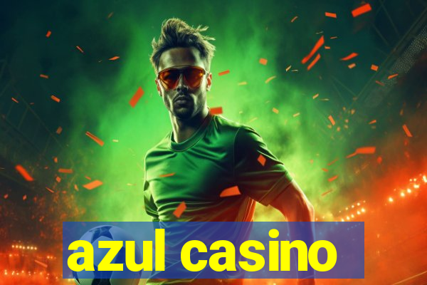 azul casino