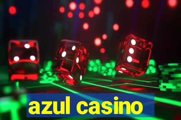 azul casino