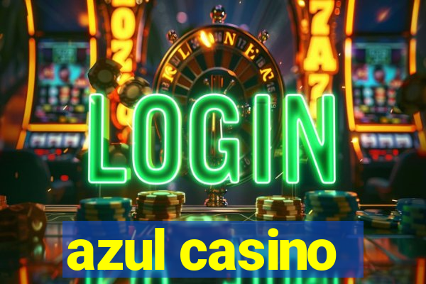 azul casino