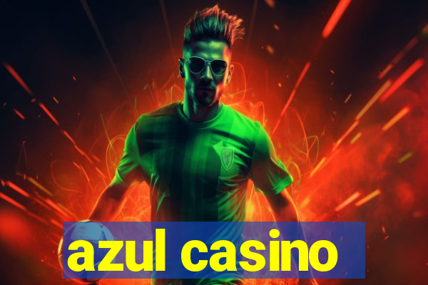 azul casino