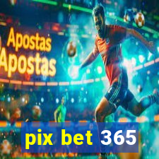 pix bet 365