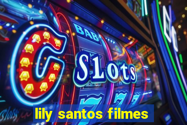 lily santos filmes