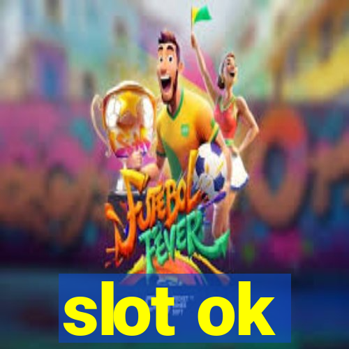 slot ok