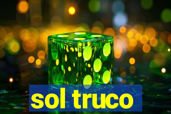 sol truco