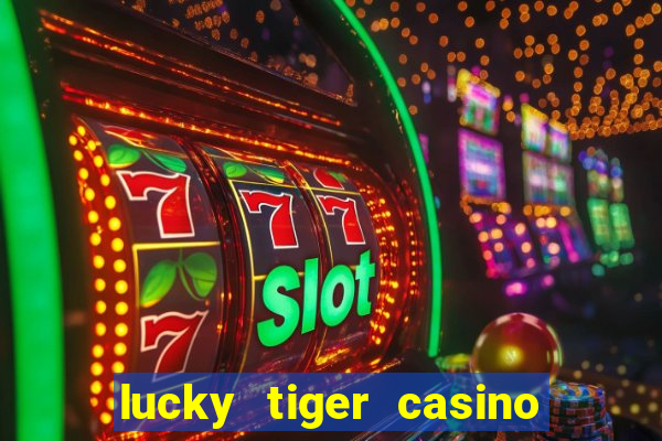 lucky tiger casino log in