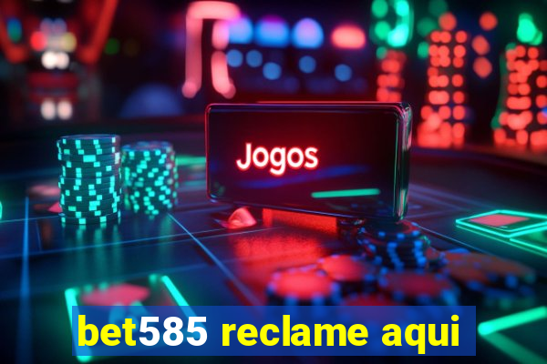 bet585 reclame aqui