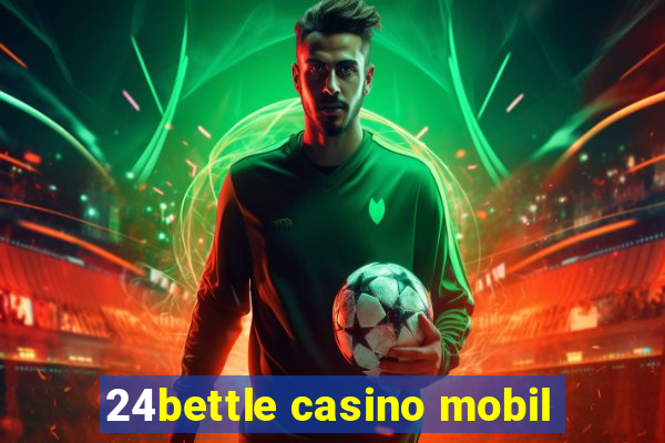 24bettle casino mobil