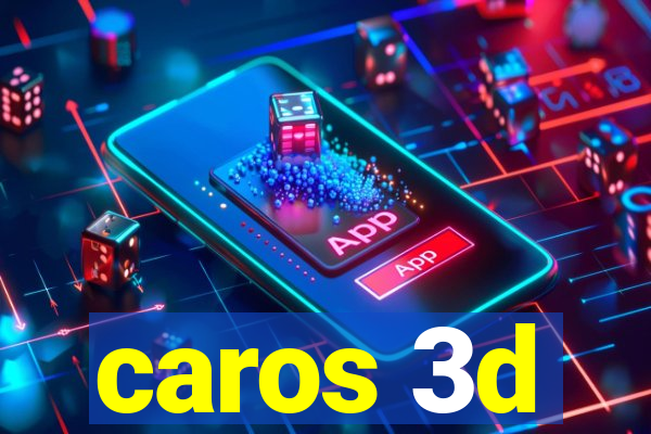 caros 3d