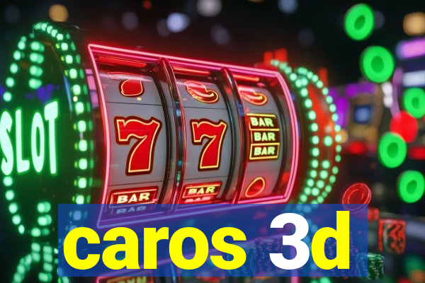 caros 3d