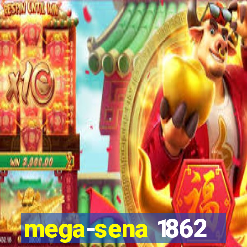 mega-sena 1862