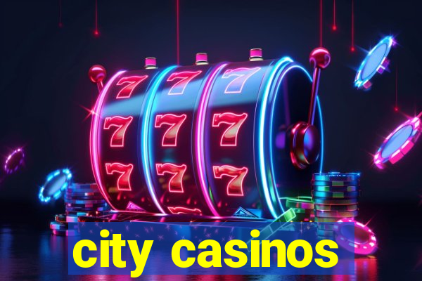 city casinos