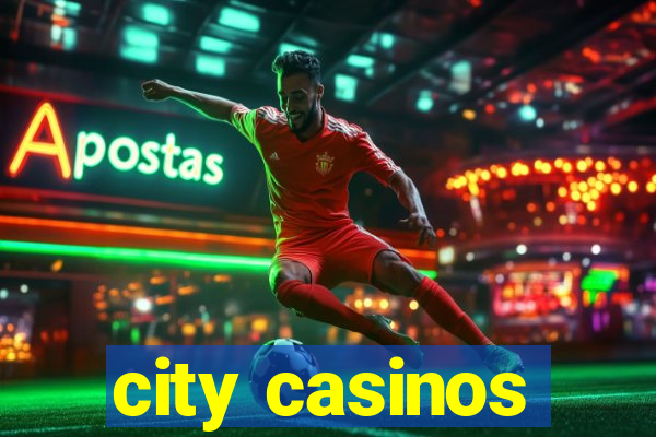 city casinos