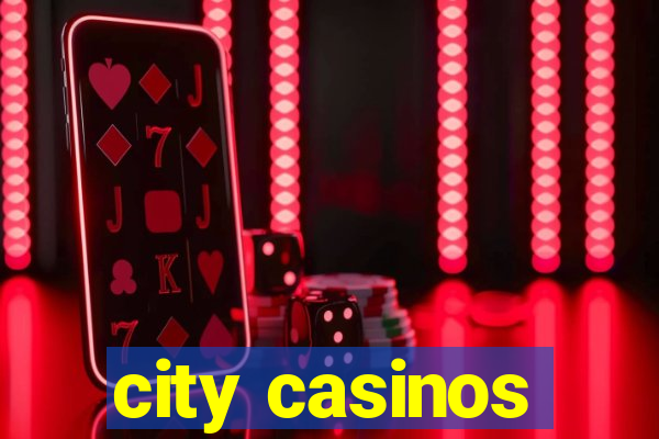 city casinos