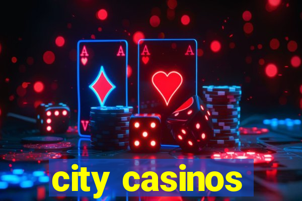 city casinos