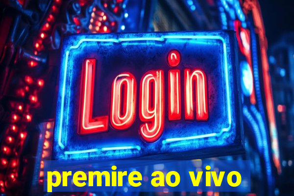 premire ao vivo