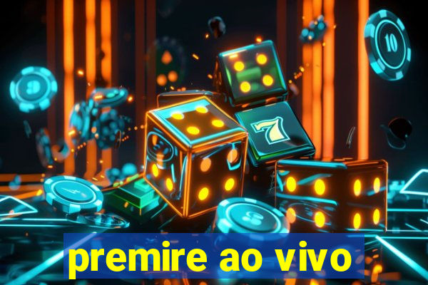 premire ao vivo