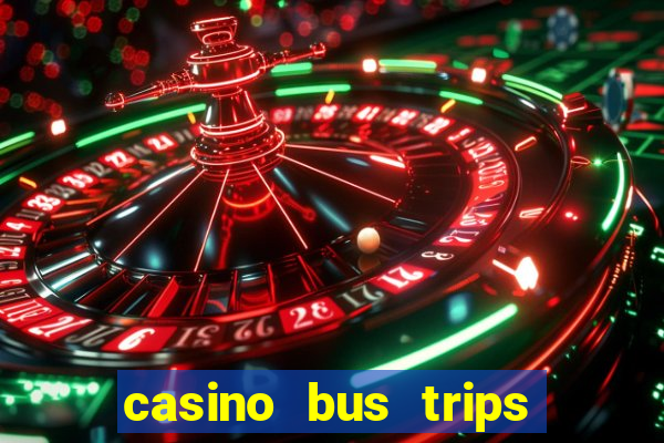 casino bus trips in ct